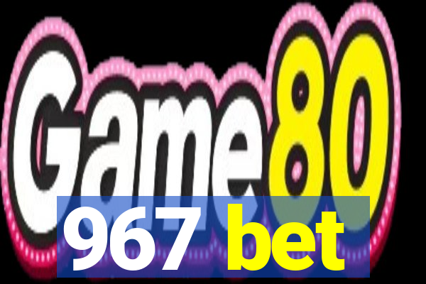 967 bet